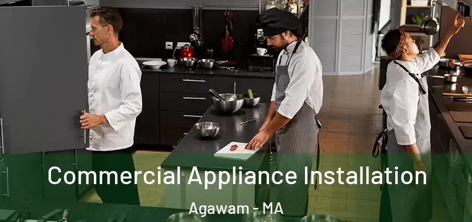 Commercial Appliance Installation Agawam - MA