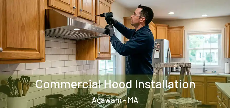  Commercial Hood Installation Agawam - MA