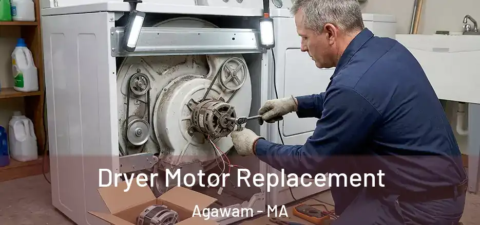 Dryer Motor Replacement Agawam - MA