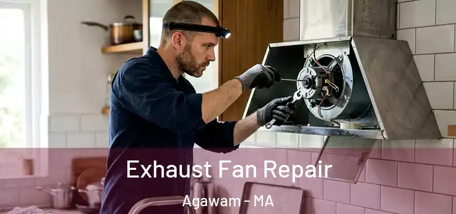 Exhaust Fan Repair Agawam - MA