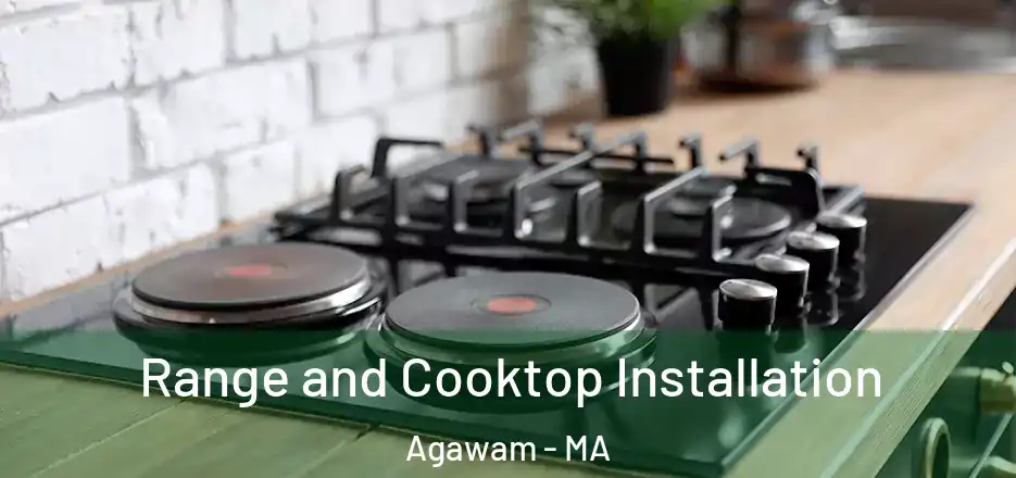Range and Cooktop Installation Agawam - MA