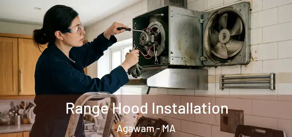 Range Hood Installation Agawam - MA