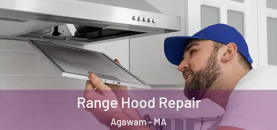 Range Hood Repair Agawam - MA