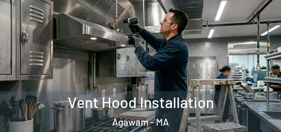 Vent Hood Installation Agawam - MA