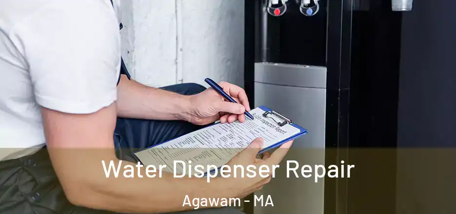 Water Dispenser Repair Agawam - MA