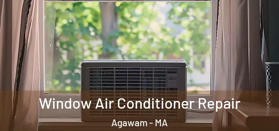 Window Air Conditioner Repair Agawam - MA